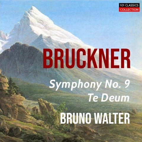 Cover BRUCKNER Sinfonie Nr. 9 & Te Deum - Columbia Symphony Orchestra - BRUNO WALTER Cover BRUCKNER Sinfonie Nr. 9 & Te Deum - Columbia Symphony Orchestra - BRUNO WALTER
