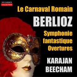 Cover BERLIOZ Le Carnaval Romain, Symphonie Fantastique, Ouvertüren - HERBERT VON KARAJAN, SIR THOMAS BEECHAM