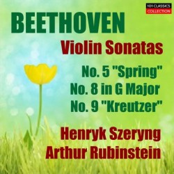 Cover BEETHOVEN Violinsonaten Nr. 5 "Frühling" & Nr. 9 "Kreutzer" - HENRYK SZERYNG - ARTHUR RUBINSTEIN + Bonus: Nr. 8 op. 30.3