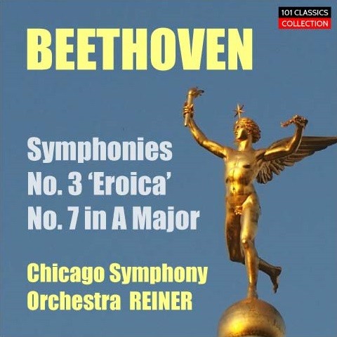 Albumcover BEETHOVEN  Sinfonie Nr. 3 Eroica & Nr. 7 - Chicago Symphony Orchestra - FRITZ REINER + Bonus: Fidelio-Ouvertüre
