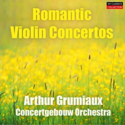 Cover Brahms Bruch Mendelssohn Tschaikowsky - Romantische Violinkonzerte - Arthur Grumiaux, Concertgebouw Orchestra