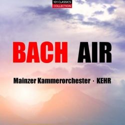 Albumcover für BACH Air (aus Orchester-Suite Nr. 3) - Mainzer Kammerorchester - GÜNTER KEHR