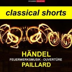 Cover HÄNDEL Feuerwerksmusik Ouvertüre - Orchestre De Chambre Jean-François Paillard