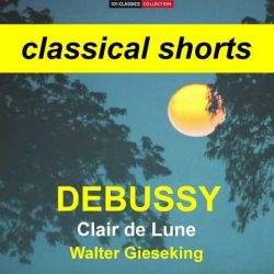 Cover zu DEBUSSY – Clair de Lune – Walter Gieseking