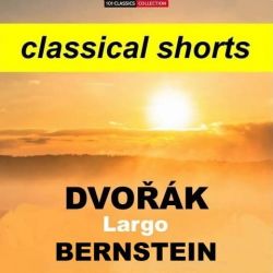 Cover zu DVORAK  Largo (Sinfonie Nr. 9) – New York Philharmonic - LEONARD BERNSTEIN | Classical Shorts