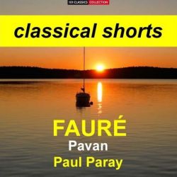 Cover FAURÉ Pavane op. 50 - Detroit Symphony Orchestra, PAUL PARAY | Classical Shorts