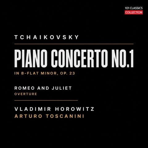 Cover zu TSCHAIKOWSKY Romeo und Julia, Klavierkonzert Nr. 1 - Vladimir Horowitz - ARTURO TOSCANINI (HISTORISCHE AUFNAHMEN)