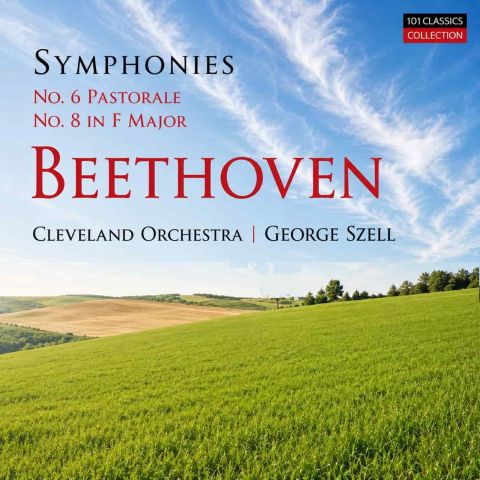 Cover BEETHOVEN  Sinfonie Nr. 6 in F-dur op. 68 "Pastorale" - Cleveland Orchestra - GEORGE SZELL + Bonus: Sinfonie Nr. 8